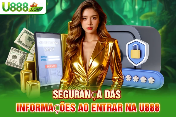 Segurança das informações ao entrar U888