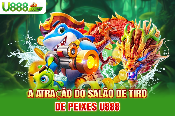 A atração do salão de tiro de peixes U888