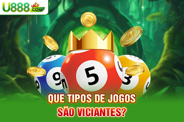 Que tipos de jogos são viciantes?