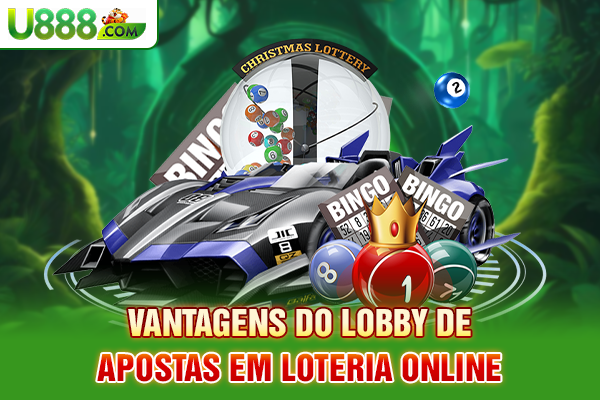 Vantagens do lobby de apostas em loteria online
