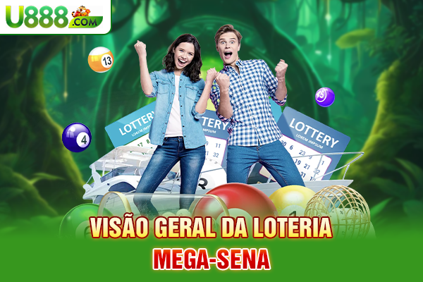 Visão geral da loteria Mega-Sena